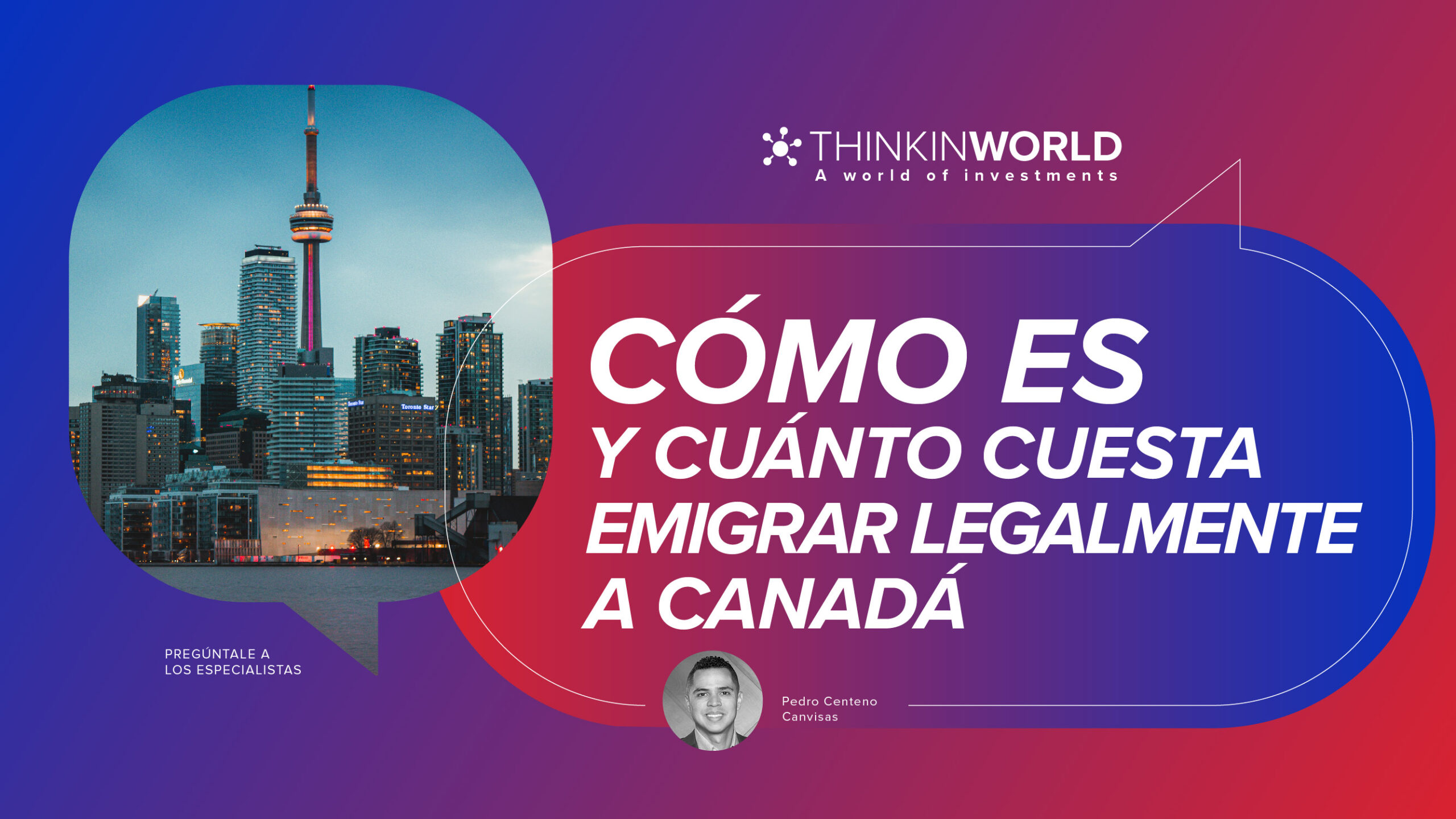 Cómo es y cuánto cuesta emigrar legalmente a Canadá Thinkinworld